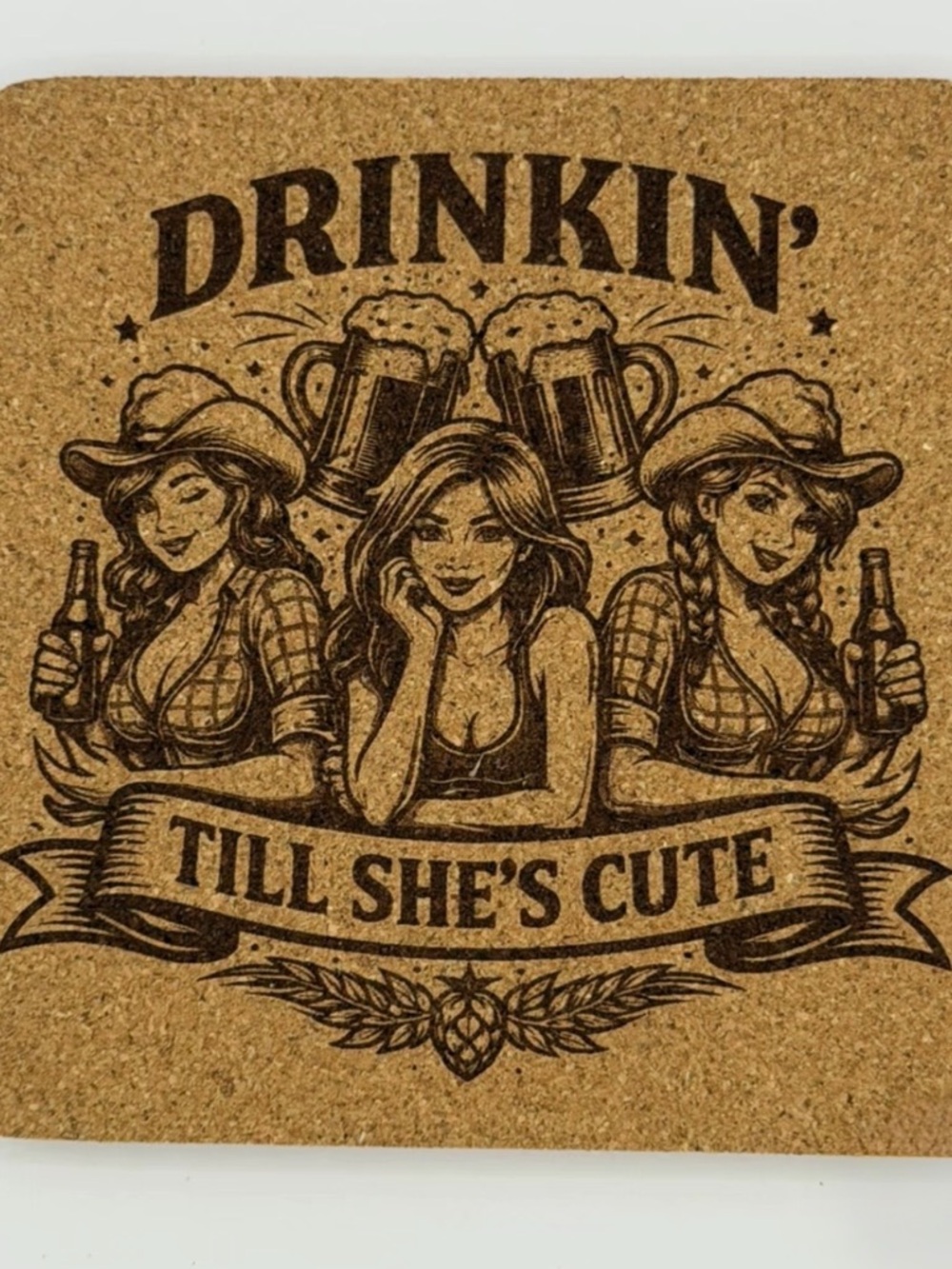 Novelty Cork Drink Coaster - Brown "Drinkin' Till She's Cute" Design